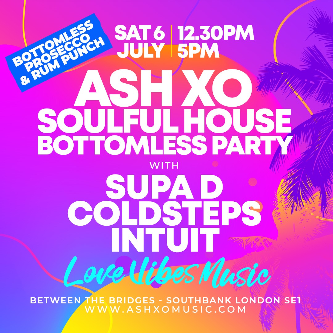 ASH XO Soulful House Bottomless Party Flyer